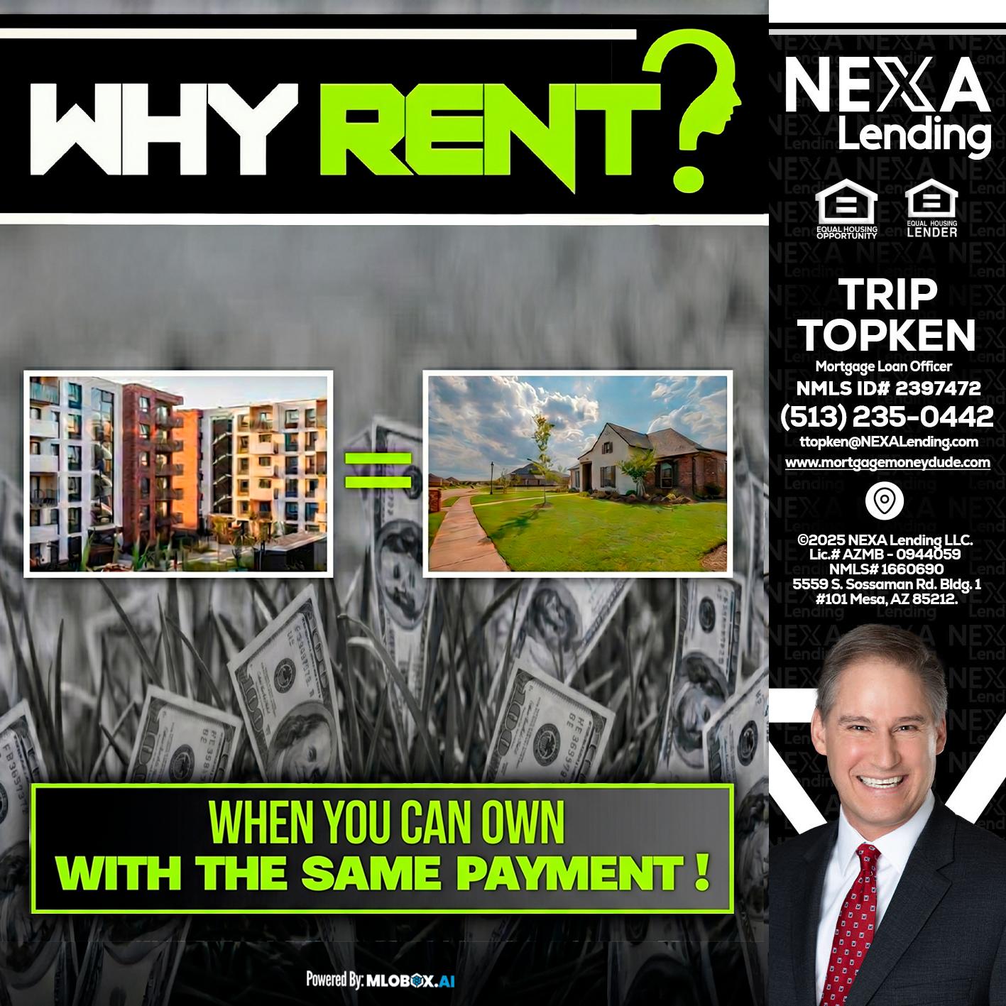 WHY RENT? - Trip Topken -Mortgage Loan Officer