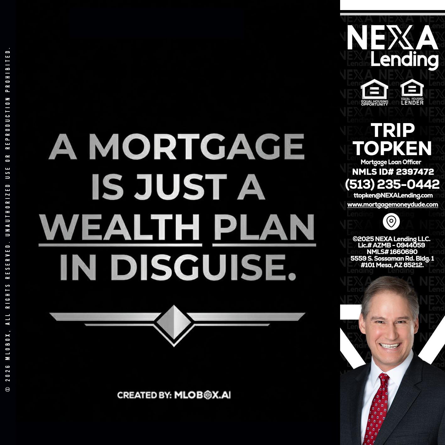 a mortgage is just - Trip Topken -Mortgage Loan Officer