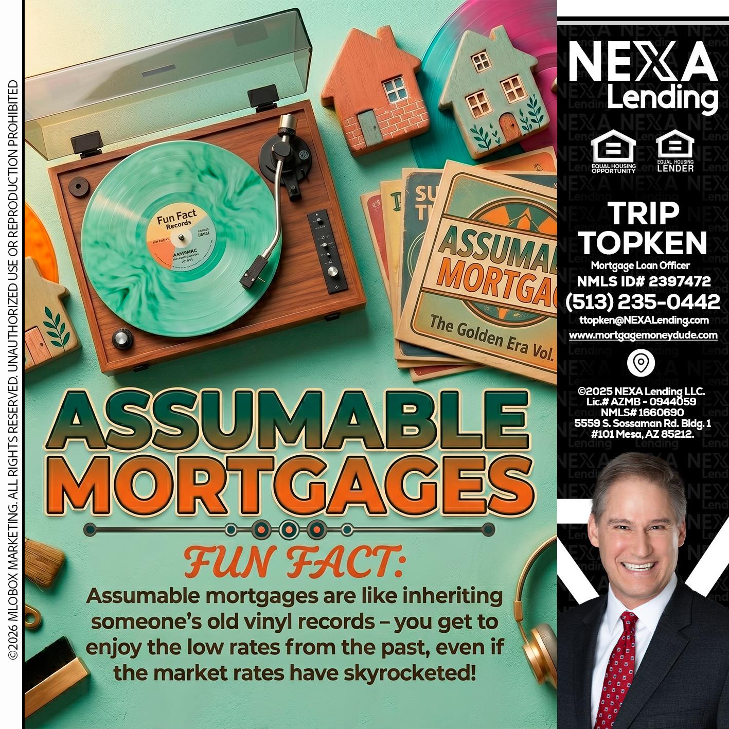 ASSUMABLE MORTGAGES - Trip Topken -Mortgage Loan Officer