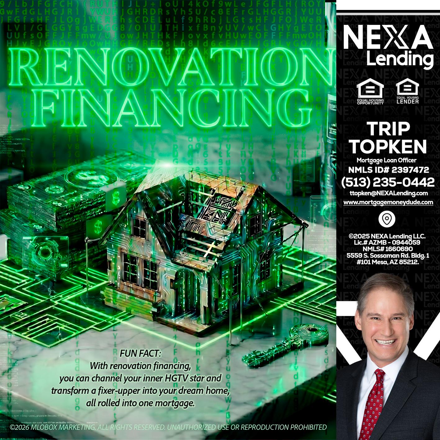 RENOVATION FINANCING - Trip Topken -Mortgage Loan Officer