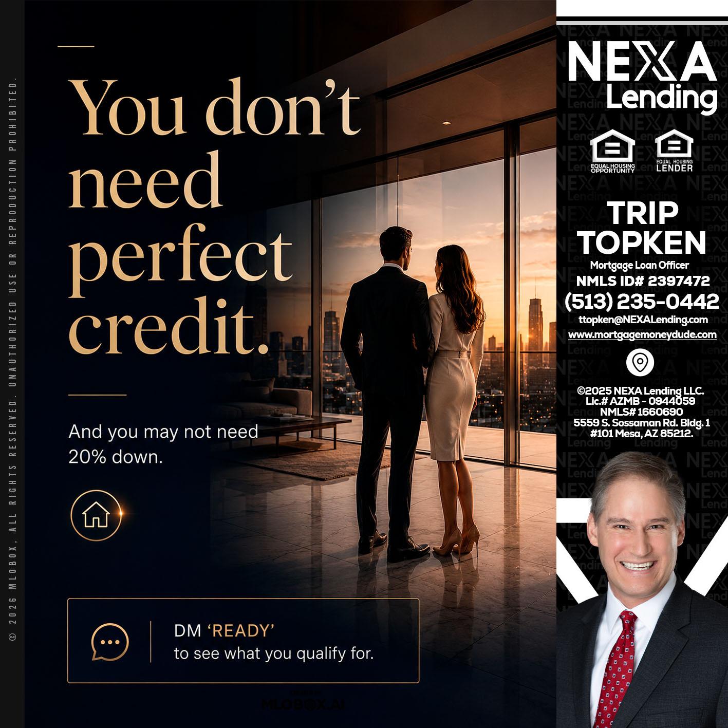 you don't need - Trip Topken -Mortgage Loan Officer