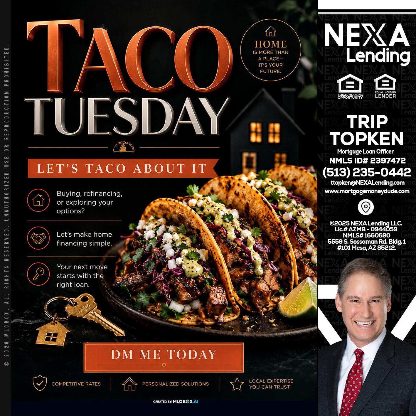 TACO TUESDAY - Trip Topken -Mortgage Loan Officer