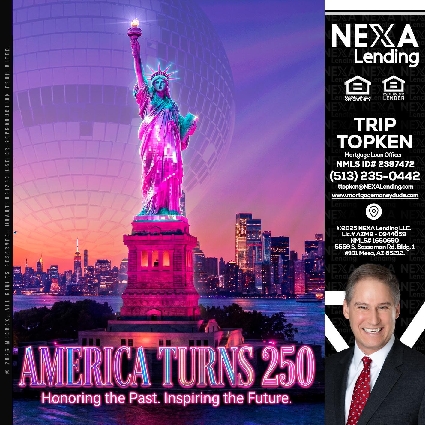 AMERICA TURNS 250 - Trip Topken -Mortgage Loan Officer